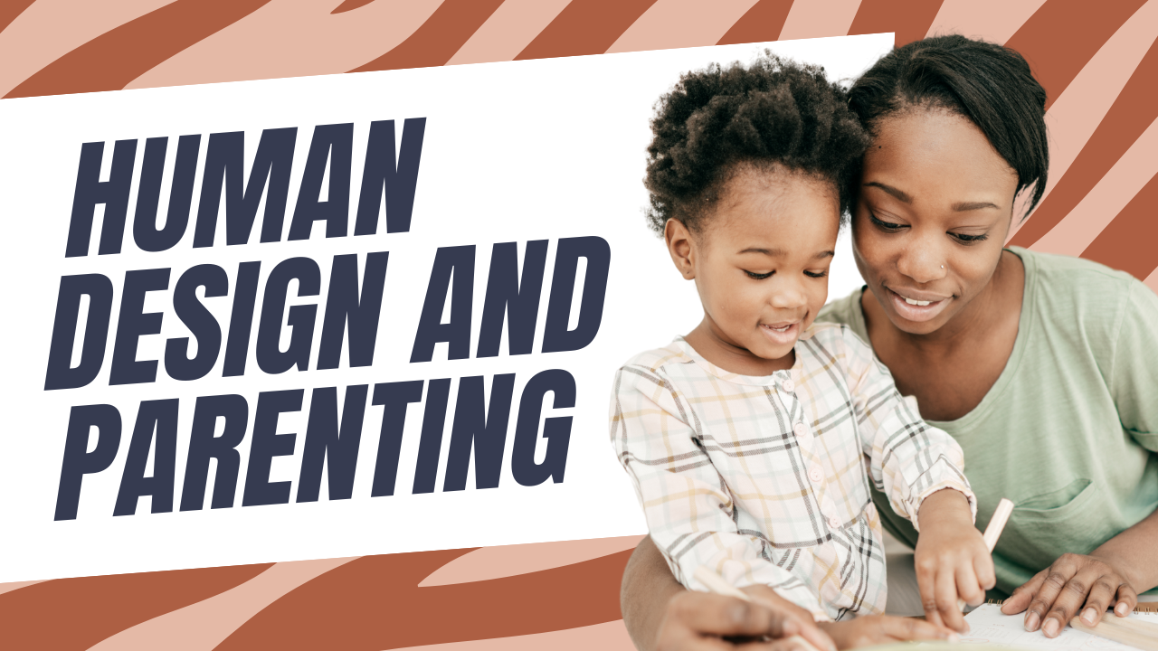 Human design AND parenting