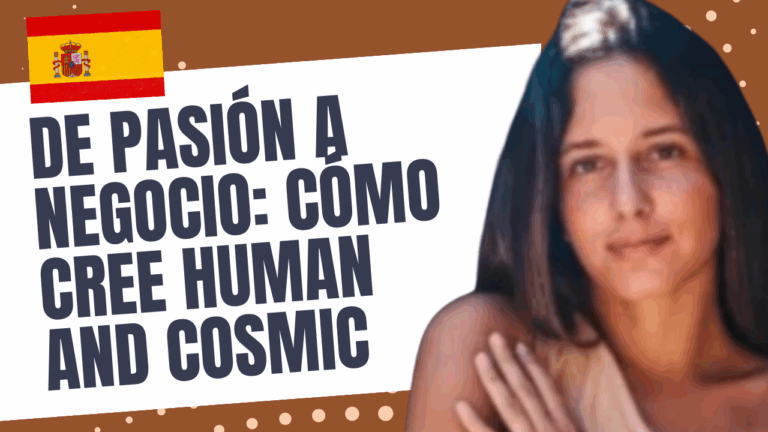 De pasión a negocio: cómo cree Human and Cosmic