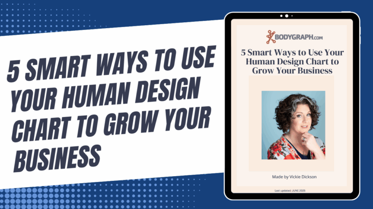 5 Smart Ways to Use Your Human Design Chart to Grow Your Business