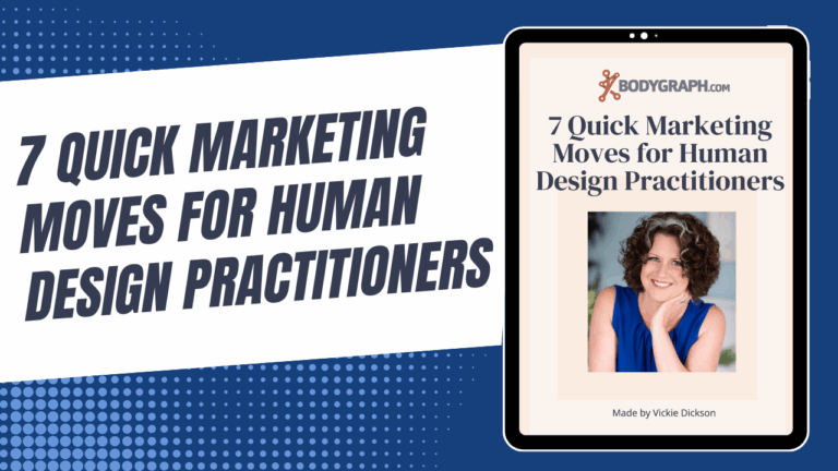 7 Quick Marketing Moves for Human Design Practitioners